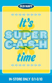 Old Navy: Spend $20 and Get $10 in Super Cash