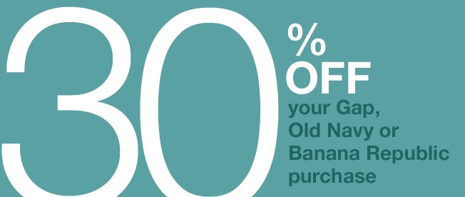 30% off Old Navy and The Gap (6/4 only)