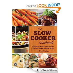 Free Kindle Book|The Slow Cooker Cookbook: 87 Easy, Healthy, and Delicious Recipes for Slow Cooked Meals