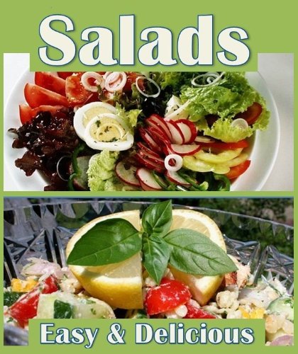 Free Kindle Book: Easy Salads Book: Master Salads with 27 Healthy Light Salad Recipes