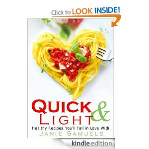 Free Kindle Book : Quick and Light: Healthy Recipes You’ll Fall in Love With