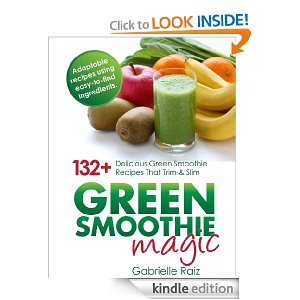 Free Kindle Book| Green Smoothie Magic – 132+ Delicious Green Smoothie Recipes