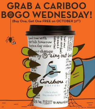 Caribou Coffee: Buy One Get One Free (10/31)