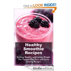 Free Kindle Book| Healthy Smoothie Recipes: Lose Weight and Get Healthy Today