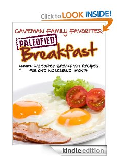 Free Kindle Book: Caveman Family Favorites -Yummy Paleofied Breakfast Recipes For One Incredible Month