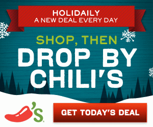 Reminder: Chili’s Bar & Grill – Holidaily Deal every day until Christmas!