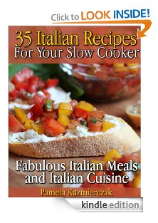 Free Kindle Book: 35 Italian Recipes For Your Slow Cooker