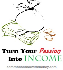 Turn Your Passion Into Income