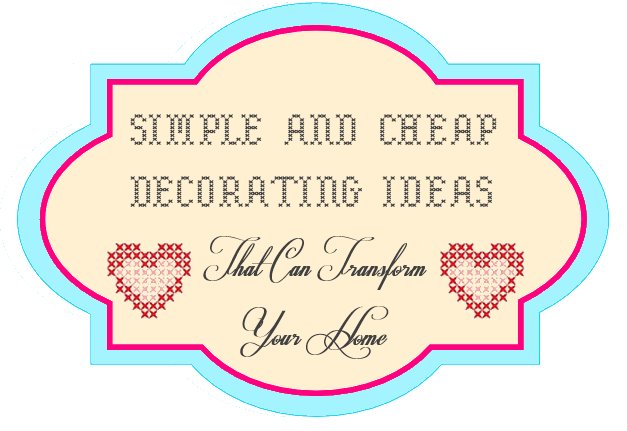 10 Simple and Cheap Decorating Ideas That Can Transform Your Home