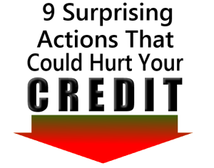 8 Surprising Actions That Could Hurt Your Credit