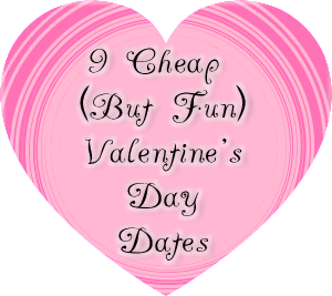9 Cheap Valentine’s Day Dates