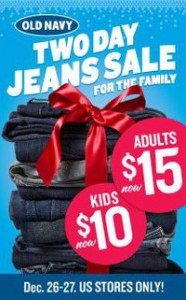 Old Navy: $10 and $15 Denim on 12/26 and 12/27 ONLY
