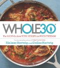 The Whole30: The 30-Day Guide to Total Health and Food Freedom $17.64