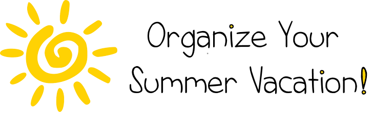 organize your sumer vacation