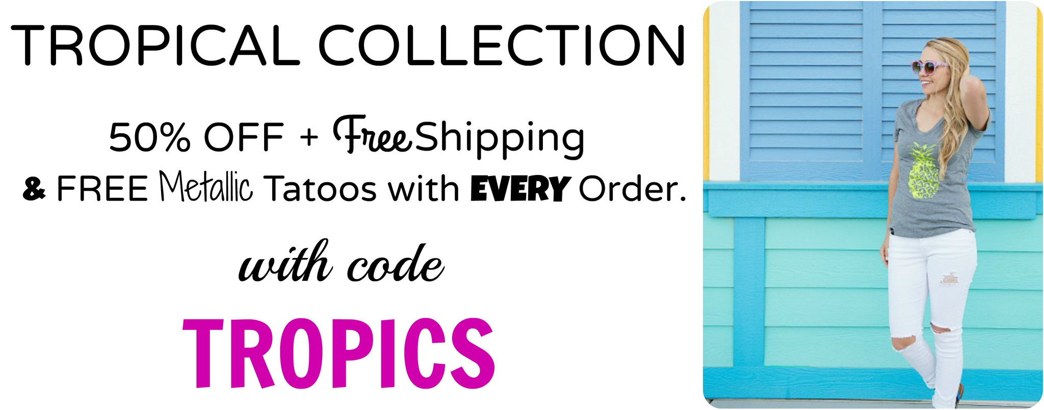 Cents of Style Tropical Collection 50% OFF + FREE Metallic Tattoos!