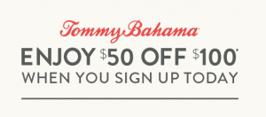 $50 Off $100 at Tommy Bahama!