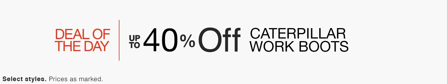 DEAL OF THE DAY – Up to 40% Off Caterpillar Work Boots!