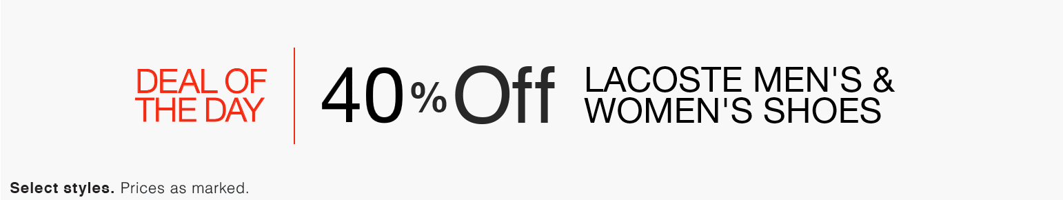 DEAL OF THE DAY – 40% Off Lacoste Men’s & Women’s Shoes!