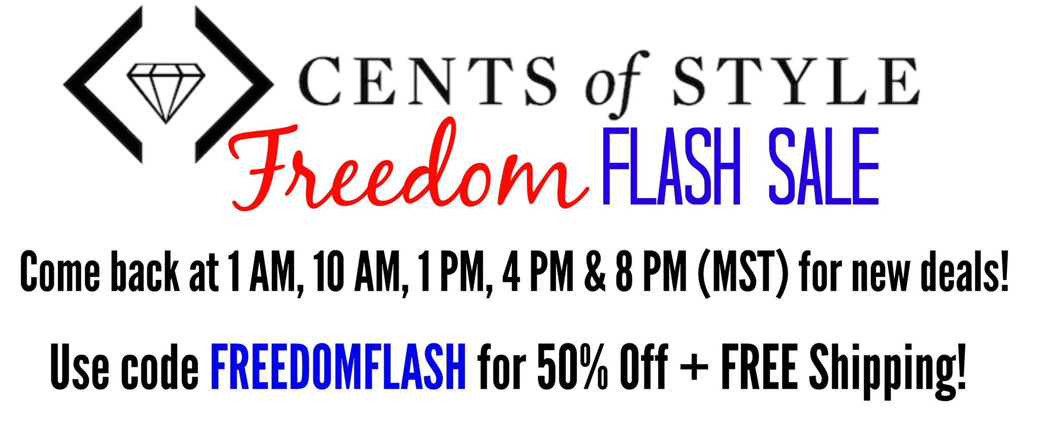Freedom Flash Sale! New 50% OFF Deals ALL Day at Cents of Style!