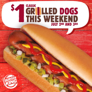 *LAST DAY* $1 Grilled Dogs This Weekend at Burger King!