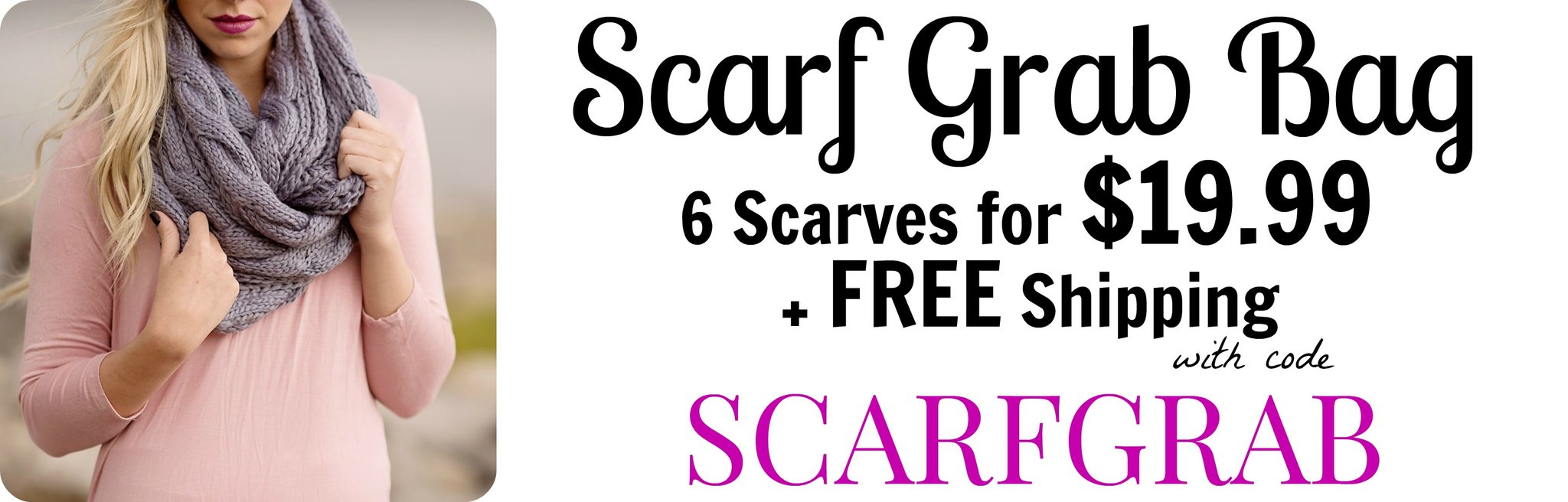 HOT! Scarf Grab Bag! 6 Scarves for just $19.99! Free shipping!