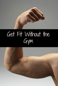 Get Fit Without the Gym