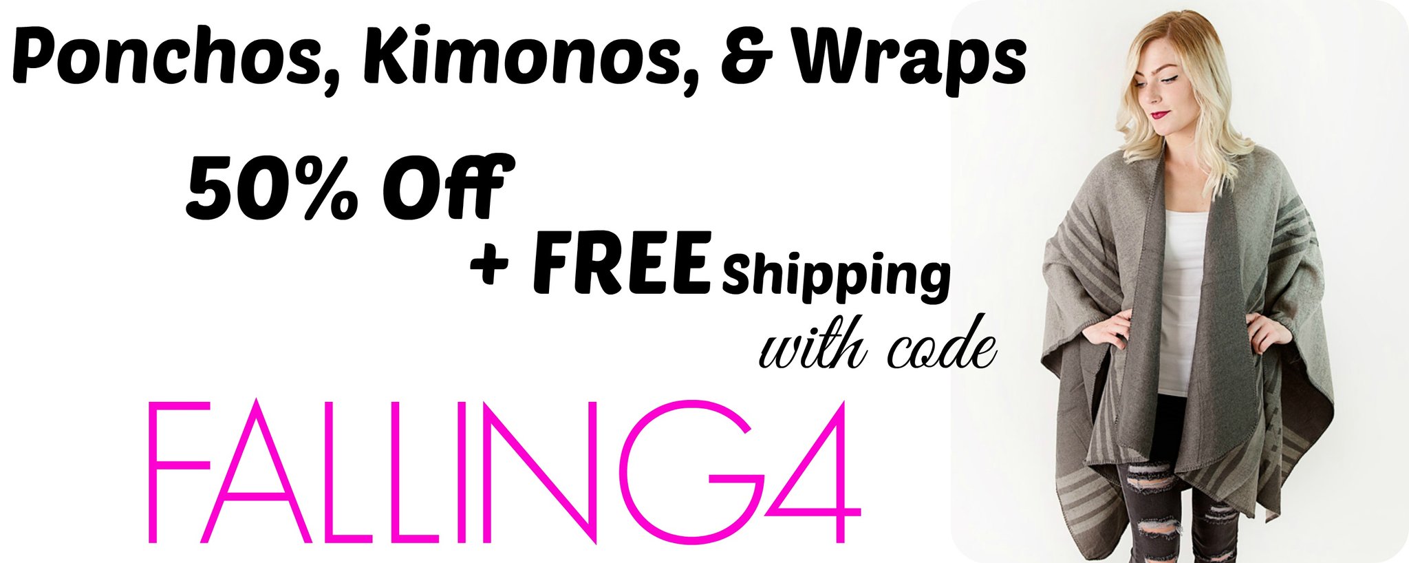 Fashion Friday! 50% off ponchos, kimonos and wraps! Free shipping!