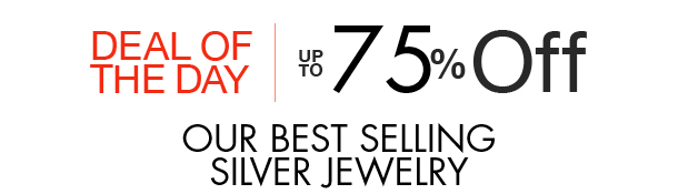 Up to 75% Off Best-Selling Silver Jewelry! Starting at $7.25!