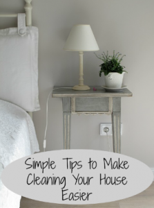 Simple Tips to Make Cleaning Your House Easier