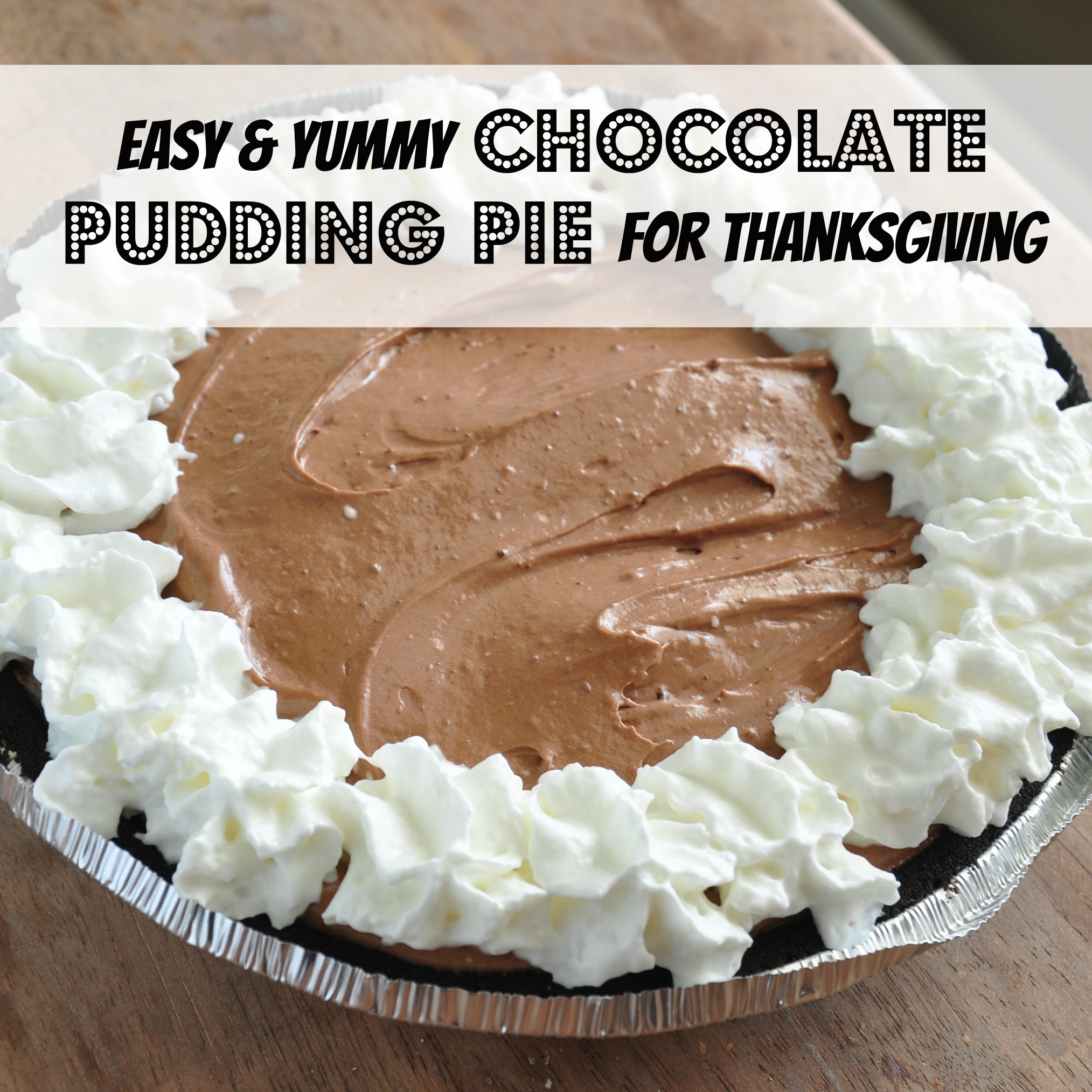 The Easiest Chocolate Pudding Pie to Make This Thanksgiving!