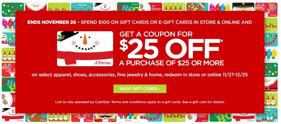 Get a $25/$25 Coupon wyb $100 in JCPenney Gift Cards!! Redeem During Cyber Monday Sales!
