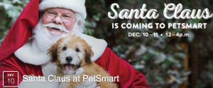 Santa Claus At PetSmart December 10th & 11th!