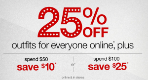 25% Off Clothing, Shoes & Accessories For EVERYONE! Plus Spend $50 Save $10 or Spend $100 Save $25 At Target!