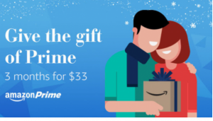 Give the Gift Of Prime For Christmas! Three Months for Just $33.00!