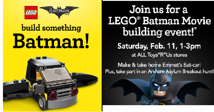Toys R Us: FREE LEGO Batman Movie Building Event! Get a LEGO Bat-Car for FREE! (Saturday, Feb. 11th Only)