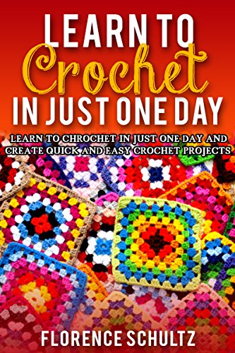 Learn to Crochet in Just One Day – FREE Kindle Book!