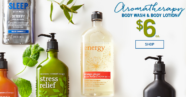 Bath & Body Works: Aromatherapy Body Wash & Lotion Only $6 Each! (Reg. $13)