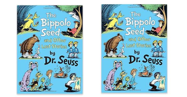 The Bippolo Seed and Other Lost Stories by Dr. Seuss Hardcover Only $5.99! (Reg. $15)