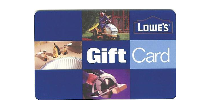 HOT! Lowe’s $100 Gift Card for Only $90!