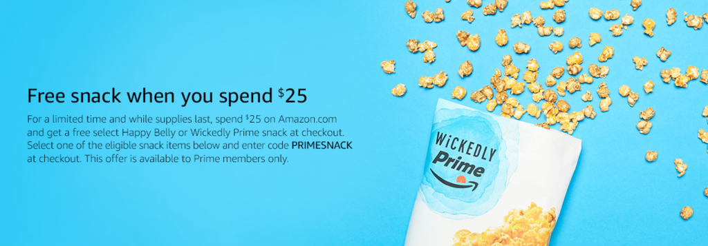 Prime Exclusive: FREE Happy Belly or Wickedly Prime Snack With Any $25 Purchase!