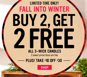 Buy Two 3-Wick Candles Get Two FREE & $10 Off Orders Of $30 Or More!