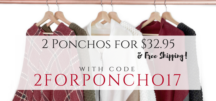 Cents of Style – 2 For Tuesday – Get 2 Ponchos for $32.95! FREE SHIPPING!