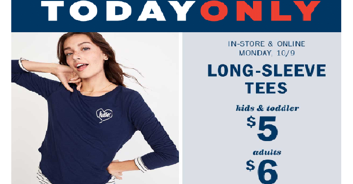 Old Navy: Men & Womens Long Sleeve Tees Only $5.40! Kids & Toddlers Long Sleeve Tees Only $4.50!