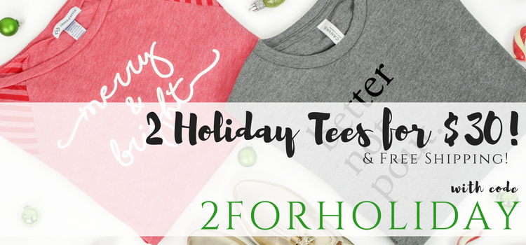 Cents of Style – 2 For Tuesday – Get 2 Holiday Tees for $30.00! FREE SHIPPING!