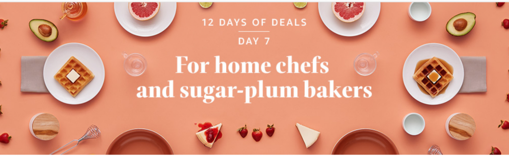 Amazon’s 12 Days of Deals! Day Seven! For Home Chefs & Sugar Plum Bakers!