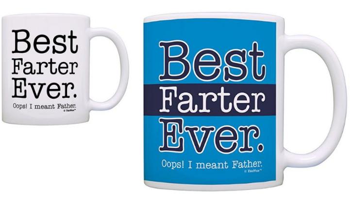 “Best Farter Ever – Oops I Meant Father” Mug – Only $13.99!