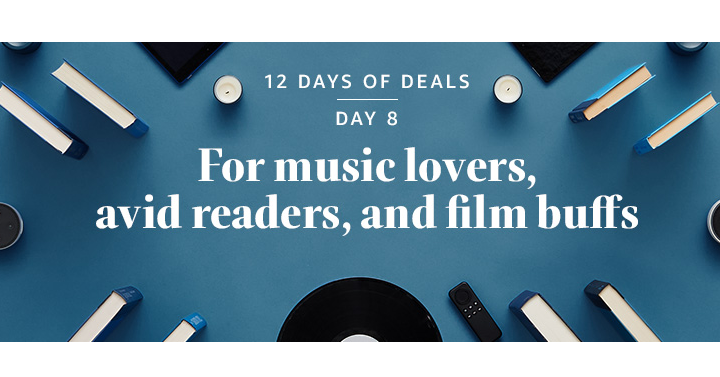 Amazon’s 12 Days of Deals! Day Eight! For Music Lovers, Avid Readers, and Film Buffs!