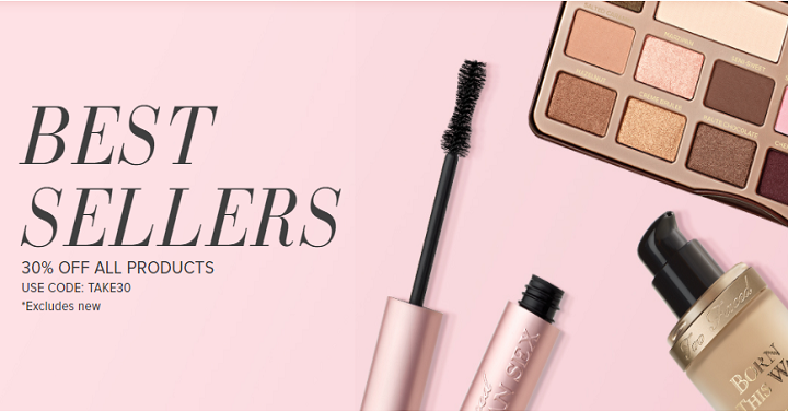 Too Faced: Save 30% Off Best Seller Products!