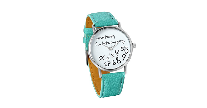“Whatever, I’m late anyway” Leather Strap Watch – Just $8.99!