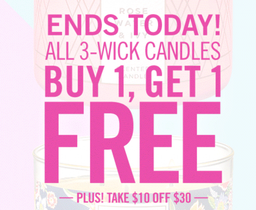 Buy One Get One FREE 3-Wick Candles & $10 Off $30 Today Only!